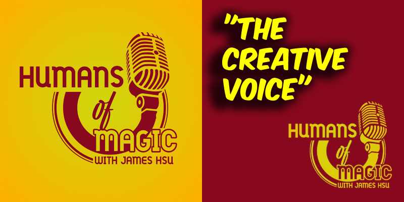 Humans Of Magic: The Creative Voice