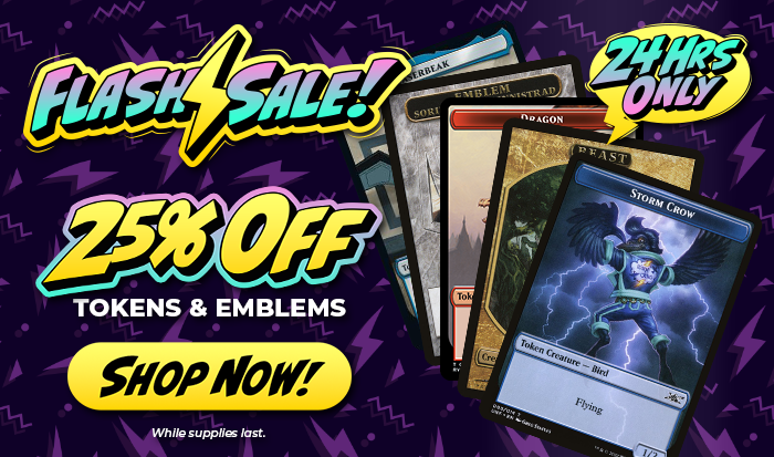 Flash Sale! 25% Off All MTG Tokens And Emblems