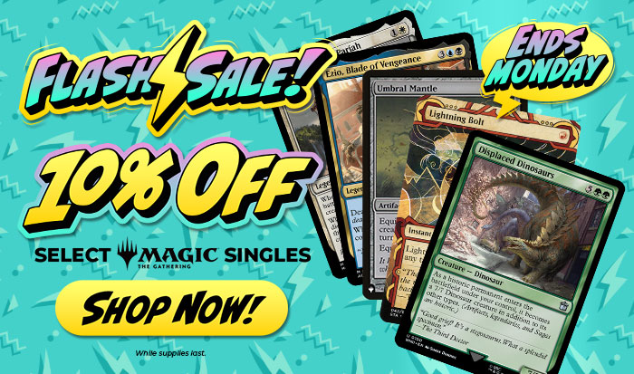 Flash Sale! — 10% Off Select MTG Singles