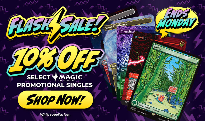 Flash Sale! — 10% Off Select Magic: The Gathering Promos