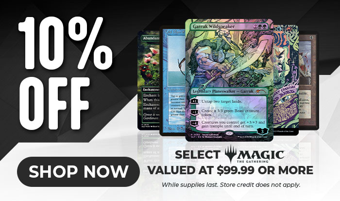 10% Off Select MTG Singles Valued At $99.99 Or More