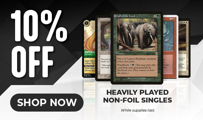10% Off All Heavily Played Non-Foil Singles