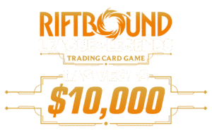 LAS 25 - Sunday 9:00AM - Riftbound - $10K Constructed