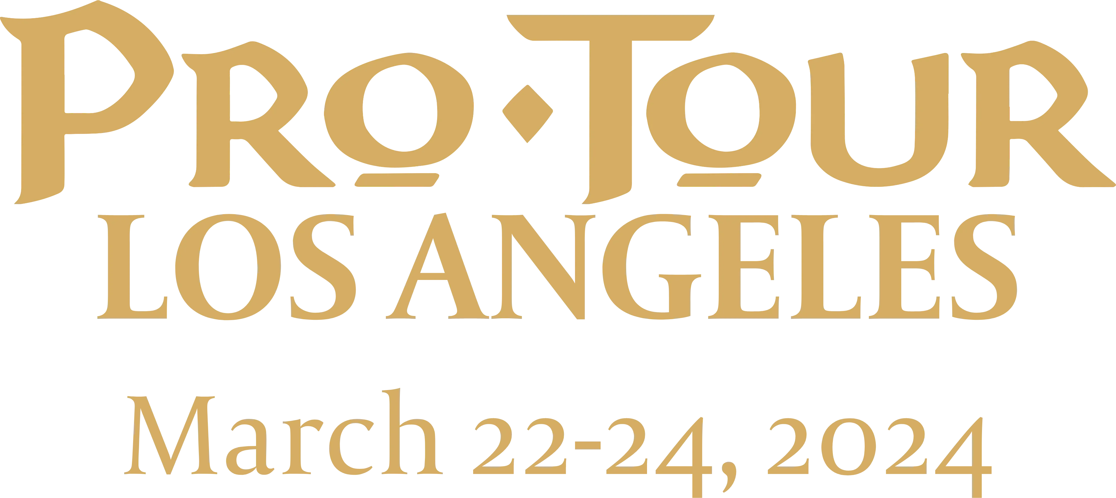 Pro Tour Los Angeles March 22-24,2024